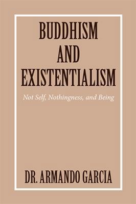 Buddhism and Existentialism: Not Self, Nothingn... 1524570370 Book Cover