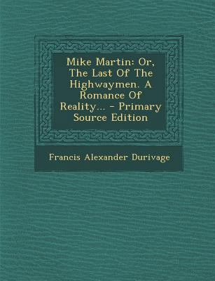 Mike Martin: Or, the Last of the Highwaymen. a ... 1293083194 Book Cover