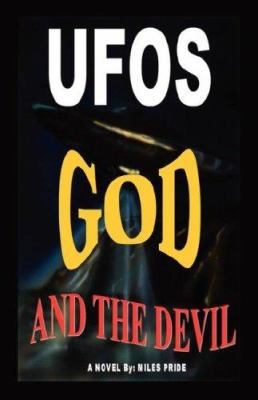 UFOs God and the Devil 143270060X Book Cover