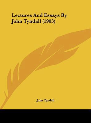 Lectures and Essays by John Tyndall (1903) 116189179X Book Cover