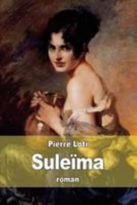 Suleïma [French] 1512187313 Book Cover