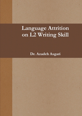 LANGUAGE ATTRITION on L2 WRITING SKILL 1304372561 Book Cover