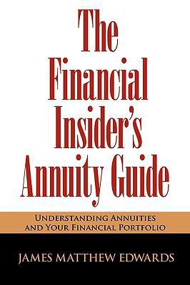 The Financial Insider's Annuity Guide: Understa... 0984376305 Book Cover
