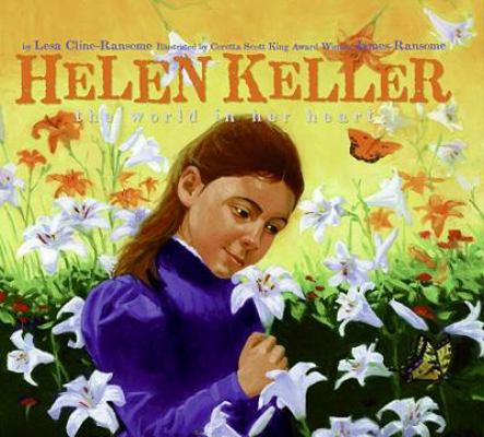 Helen Keller: The World in Her Heart 006057075X Book Cover