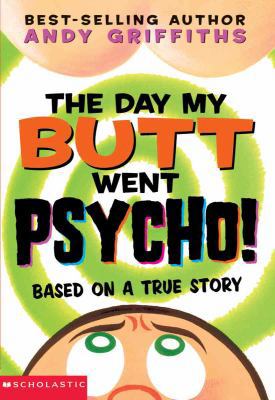 The Day My Butt Went Psycho! 0613629396 Book Cover
