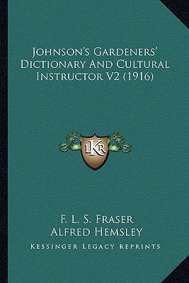 Johnson's Gardeners' Dictionary And Cultural In... 1164111574 Book Cover
