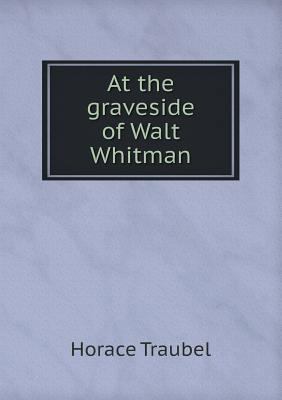 At the graveside of Walt Whitman 5518558872 Book Cover