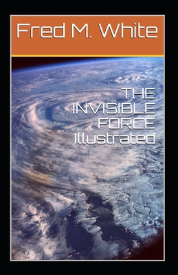 THE INVISIBLE FORCE Illustrated B08M83WYN9 Book Cover