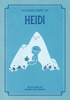 Classic Starts: Heidi 1454937963 Book Cover