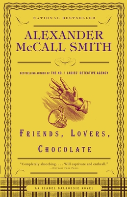 Friends, Lovers, Chocolate: An Isabel Dalhousie... 0676976662 Book Cover