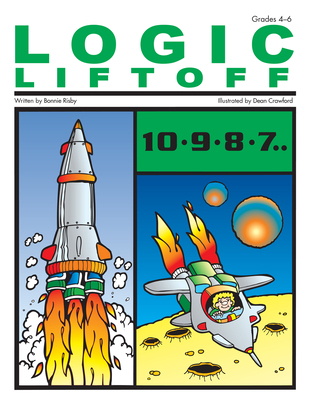 Logic Liftoff: Grades 4-6 1593630883 Book Cover