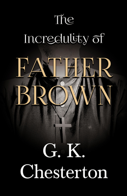 The Incredulity of Father Brown 1528718380 Book Cover