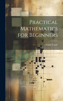 Practical Mathematics for Beginners 1019761407 Book Cover