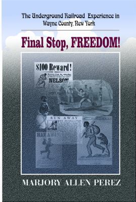 Last Stop, Freedom! The Underground Railroad Ex... 0989120902 Book Cover