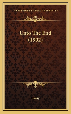 Unto The End (1902) 1167298128 Book Cover