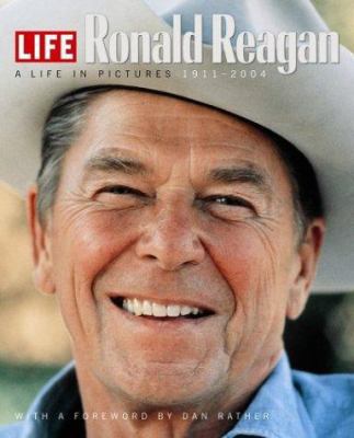 Life: Ronald Reagan: A Life in Pictures 1911-2004 1932994009 Book Cover