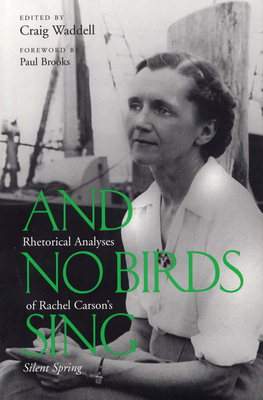 And No Birds Sing: Rhetorical Analyses of Rache... 0809322196 Book Cover