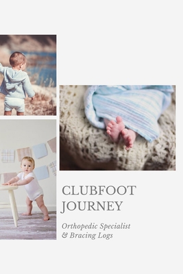 Clubfoot Journey: Orthopedic Specialist & Braci... B0848WBZW7 Book Cover