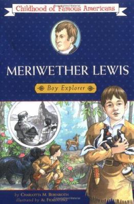 Meriwether Lewis: Boy Explorer 0689817401 Book Cover