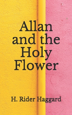 Allan and the Holy Flower: (Aberdeen Classics C... B08GLW8X3H Book Cover