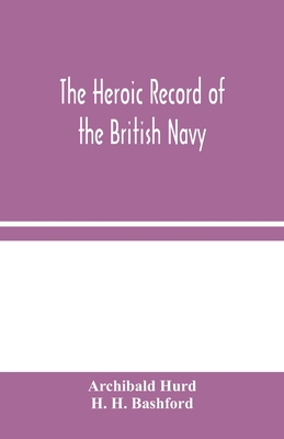 The Heroic Record of the British Navy: A Short ... 9354045510 Book Cover