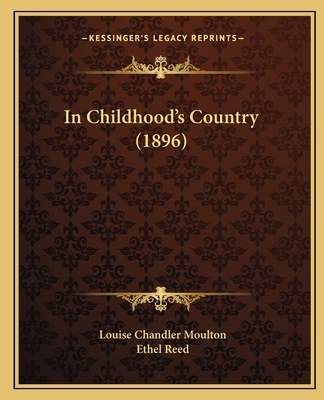 In Childhood's Country (1896) 1166565866 Book Cover