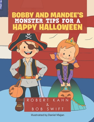 Bobby and Mandee's Monster Tips for a Happy Hal... 1796086681 Book Cover
