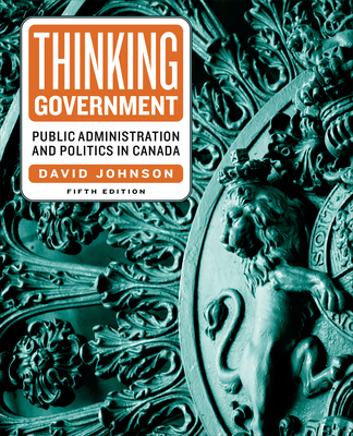 Thinking Government: Public Administration and ... 1487506198 Book Cover