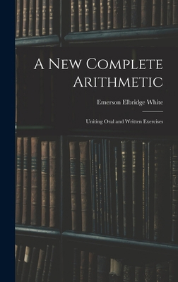 A New Complete Arithmetic: Uniting Oral and Wri... 1018230459 Book Cover