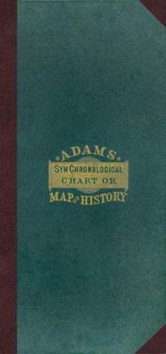 Adam's Synchronological Chart or Map of History... 0890515050 Book Cover