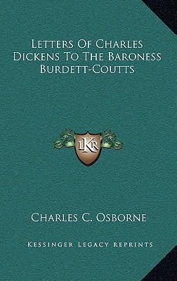 Letters Of Charles Dickens To The Baroness Burd... 1164487981 Book Cover