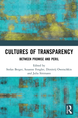 Cultures of Transparency: Between Promise and P... 0367757060 Book Cover