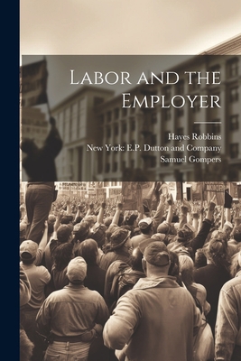 Labor and the Employer 1021381934 Book Cover