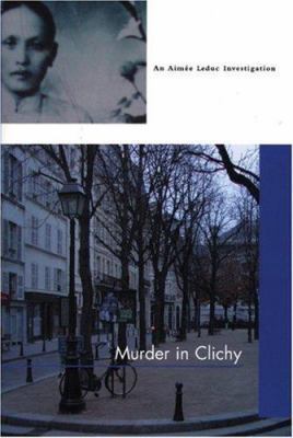 Murder in Clichy (Aimee Leduc Investigations, N... 1569473838 Book Cover