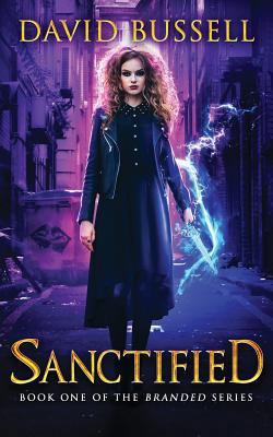 Sanctified: An Uncanny Kingdom Urban Fantasy 1981909400 Book Cover