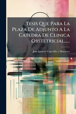 Tesis Que Para La Plaza De Adjunto A La Catedra... [Spanish] 1279377062 Book Cover