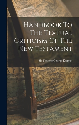 Handbook To The Textual Criticism Of The New Te... 1017255946 Book Cover