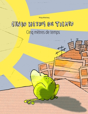 Cinco metros de tiempo/Cinq mètres de temps: Li... [Spanish] 1497588960 Book Cover