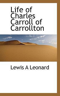 Life of Charles Carroll of Carrollton 1117395952 Book Cover