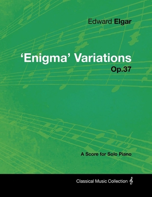 Edward Elgar - 'Enigma' Variations - Op.37 - A ... 1447441265 Book Cover