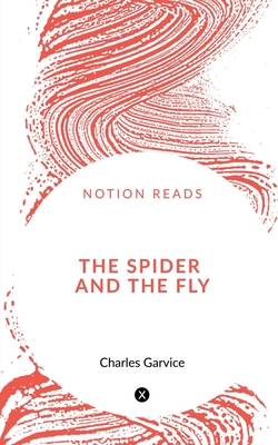 The Spider and the Fly or, An Undesired Love 1647605873 Book Cover
