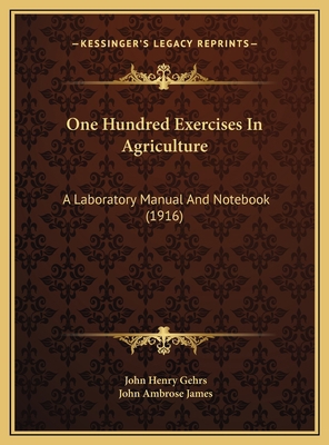 One Hundred Exercises In Agriculture: A Laborat... 1169743331 Book Cover