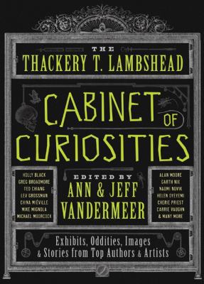 The Thackery T. Lambshead Cabinet of Curiositie... 0062004751 Book Cover