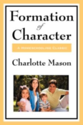 Formation of Character: Volume V of Charlotte M... 1604594349 Book Cover