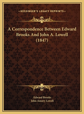 A Correspondence Between Edward Brooks And John... 1169747752 Book Cover