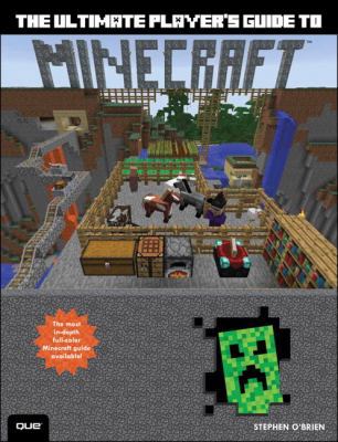 The Ultimate Player's Guide to Minecraft 0789752239 Book Cover