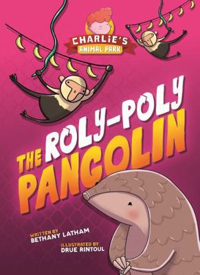The Roly-Poly Pangolin B0FPZYN721 Book Cover