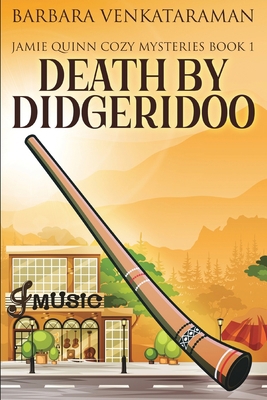 Death by Didgeridoo (Jamie Quinn Mystery Book 1) 1006519432 Book Cover