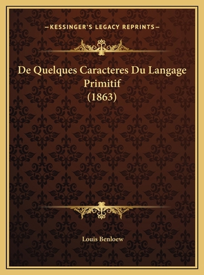 De Quelques Caracteres Du Langage Primitif (1863) [French] 1169649335 Book Cover