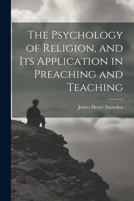The Psychology of Religion, and its Application... 1021441902 Book Cover